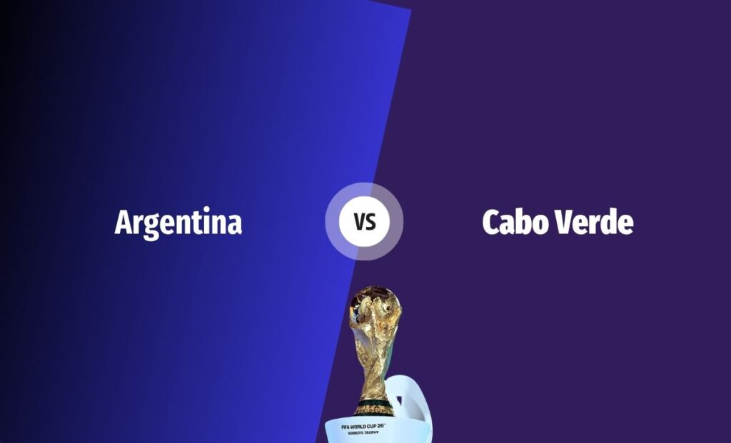 Argentina vs Cabo Verde Kick-off in Nepal Time, World Cup Round of 32 Match Team News, Prediction