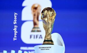FIFA World Cup Trophy Story