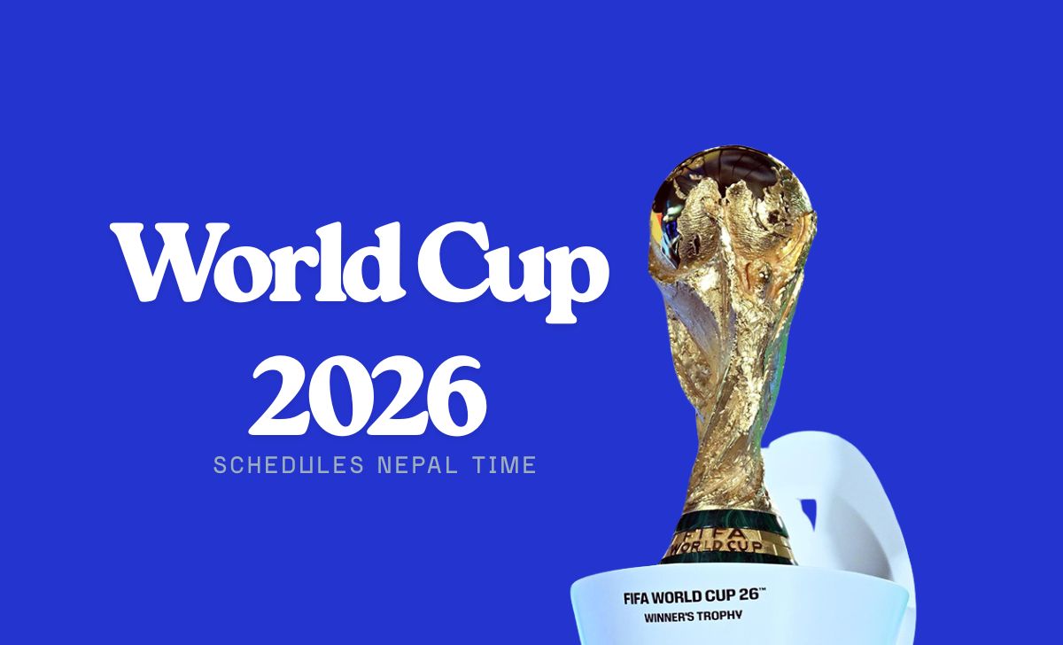 FIFA World Cup 2026 Schedule in Nepali Time: Full Fixtures, Nepali Dates & Kickoff Times